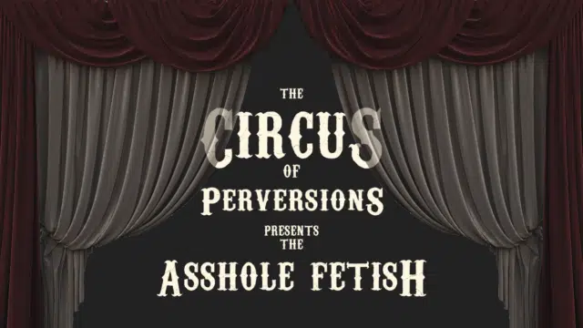 The asshole fetish, a fetish for the ass.